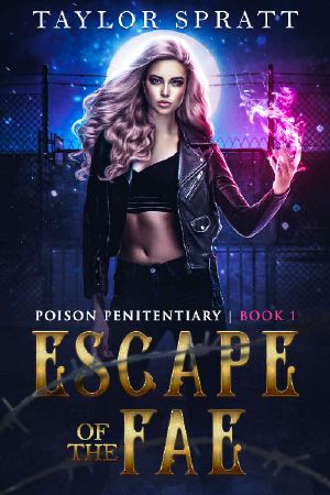 [Poison Penitentiary 01] • Escape of the Fae · A Paranormal Prison Romance · (Poison Penitentiary Book 1)